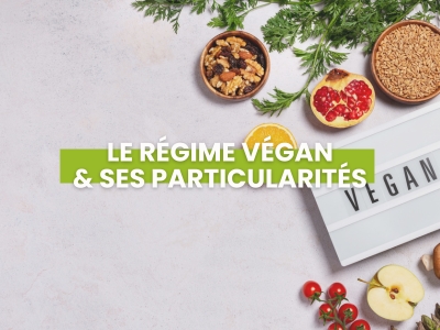 Le régime alimentaire végan et ses particularités